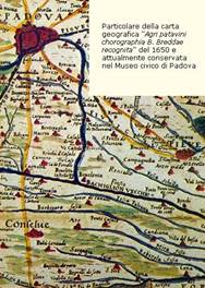 Carta geografica Agri Patavini Chorographia B. Breddae recognita del 1650 e attualmente conservata nel Museo Civico di Padova